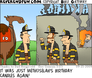 A cartoon of firefighters having just put out a fire and the caption "It was just Methusaleh's birthday candles again."