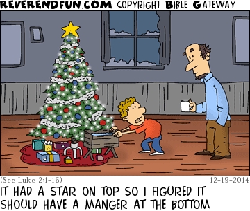 A cartoon of a little boy putting a manger under a Christmas tree with the caption "It had a star on top so I figured it should have a manger at the bottom"