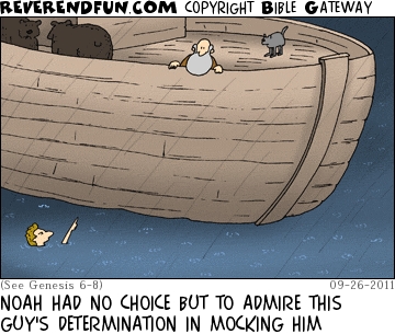 A cartoon showing Noah on the ark with a man swimming alongside and pointing up at him and the caption "Noah had no choice but to admire this guy's determination in mocking him"