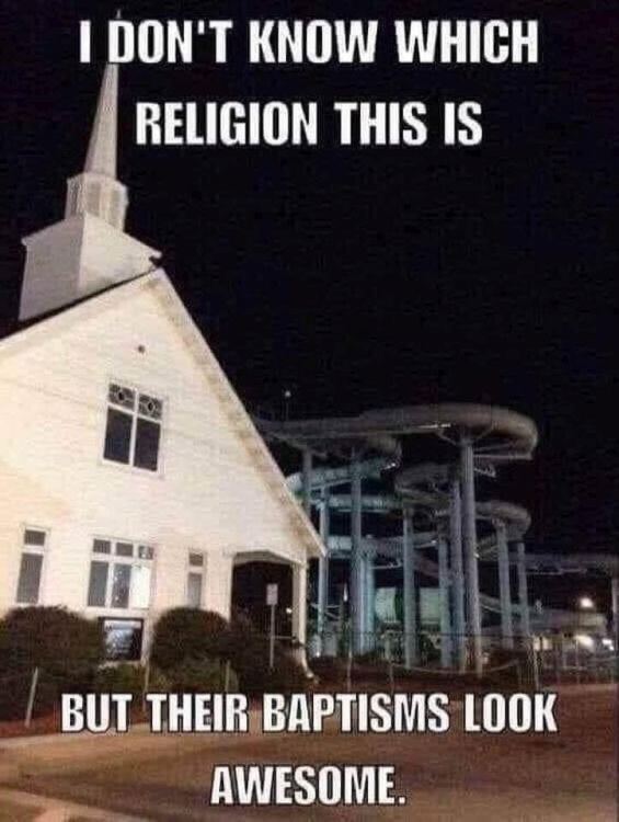 A photo of a church with a waterslide next to it and the caption "I don't know what religion this is, but their baptisms look awesome'