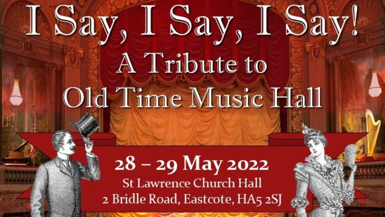 A flyer for 'I Say, I Say, I Say! A Tribute to Old Time Music Hall'