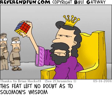 A cartoon of King Solomon holding up a solved Rubix Cube with the caption "This feat left no doubt as to Solomon's wisdom"