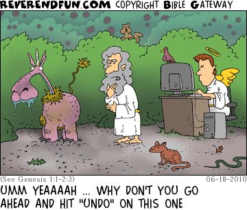A cartoon of God looking at an odd creature with an angel sitting at a computer and the caption "Oh yeah, why don't you go ahead and hit 'undo' on this one"