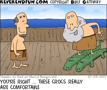 A cartoon depicting a man on the ark looking at Noah who is standing on two crocodiles. The caption reads "You're right... these crocs really are comfortable."