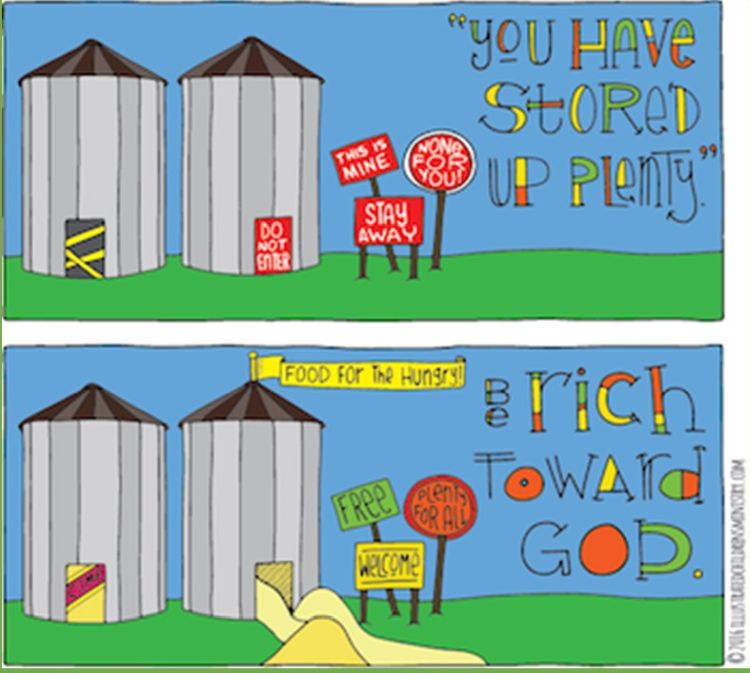 Two images showing two barns – 1) with the text “You have stored up plenty” and keep out, do not enter signs by the barns; 2) with the text “Be rich toward God” and signs saying ‘free’, ‘plenty for all’, ‘welcome’