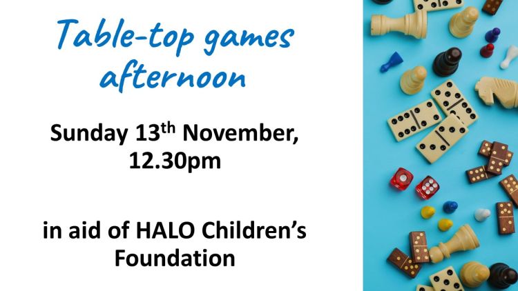 A slide advertising the Table-top games afternoon on Sunday 13th November, 12.30pm in aid of Halo Children's Foundation.