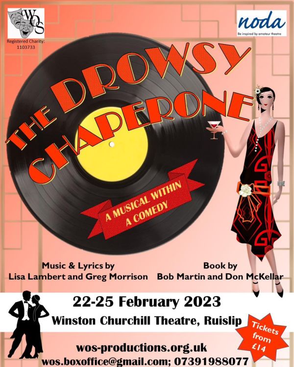 The Drowsy Chaperone flyer with an image of an LP and a 1920s flapper holding a champagne glass. Text reads "The Drowsy Chaperone. A musical within a comedy. Music & Lyrics by Lisa Lambert and Greg Morrison. Book by Bob Martin and Don McKellar. 22-25 February 2023, Winston Churchill Theatre, Ruislip. wos-productions.org.uk, wos.boxoffice@gmail.com, 07391988077. Tickets from £14"