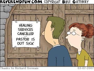 A cartoon showing two people looking at a closed church door with a sign that reads "Healing services cancelled. Pastor is out sick."