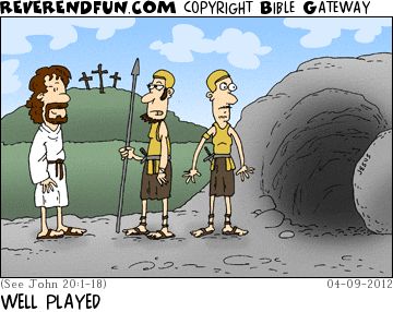 A cartoon of Roman soldiers looking at Jesus standing in front of the empty tomb. The caption reads "Well played."