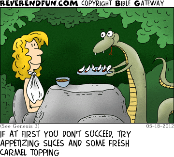 A cartoon of Eve sitting at a table with a snake serving her apple slices. The caption reads "If at first you don't succeed, try appetising slices and some fresh caramel topping."