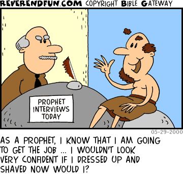 A cartoon showing a bearded prophet going for an interview. The caption reads "As a prophet, I know that I am going to get the job... I wouldn't look very confident if I dressed up and shaved now, would I?'
