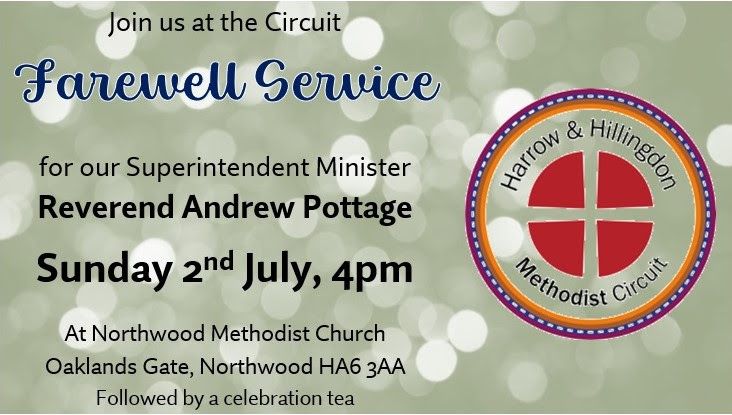 A banner image with the text "Join us at the Circuit Farewell Service for our Superintendent Minister Reverend Andrew Pottage, Sunday 2nd July 4pm at Northwood Methodist Church, Oaklands Gate, Northwood, HA56 3AA, followed by a celebration tea"