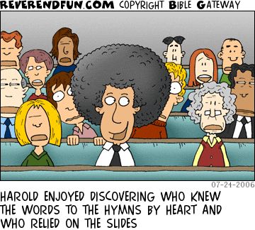 A cartoon of a man with a giant afro sitting in a pew at church. The caption reads "Harold enjoyed discovered who knew the words to the hymns by heart and who relied on the slides"
