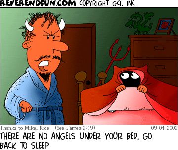A cartoon depicting a devil dad looking at a devil child hiding under their duvet. The caption reads "There are no angels under your bed, go to sleep."