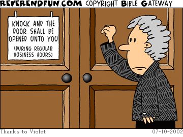 A cartoon depicting grey-haired woman knocking on a wooden door with a sign that reads "Knock and the door shall be opened unto you (during business hours only)."