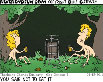 A cartoon depicting Adam and Eve with a barrel of apple juice looking upwards. The caption reads "You said not to eat it."
